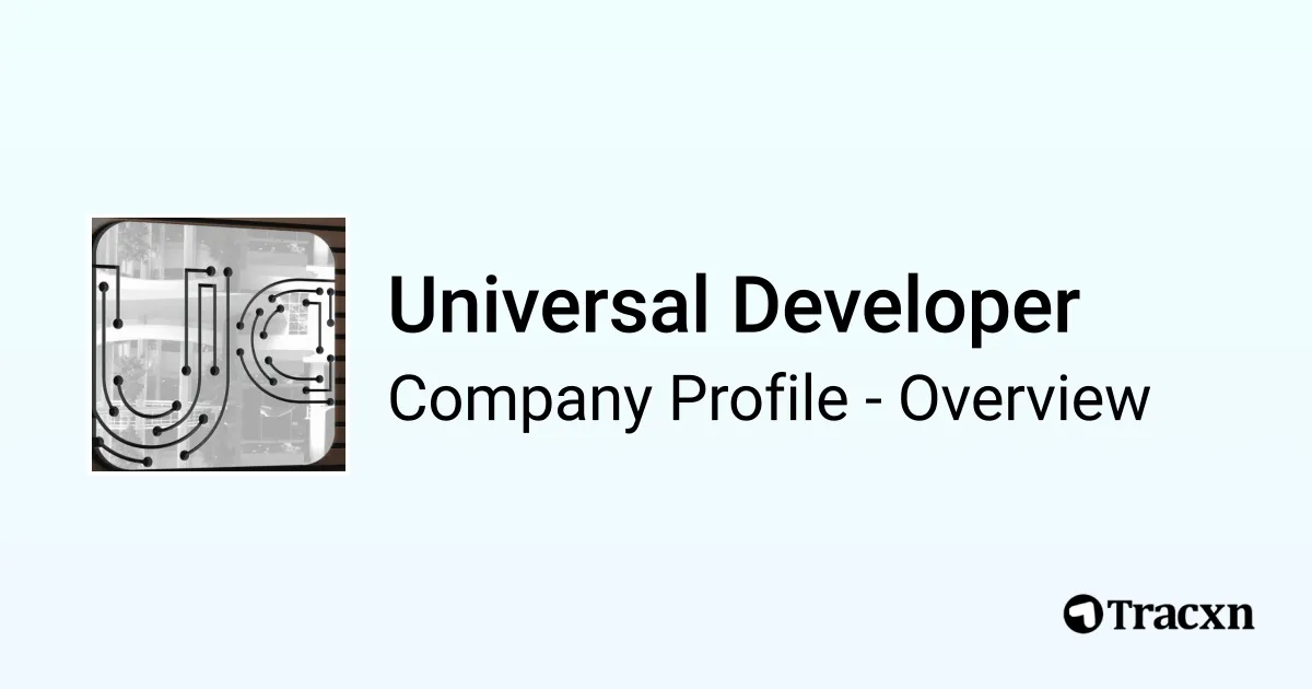 Universal Developer - 2026 Company Profile & Competitors - Tracxn