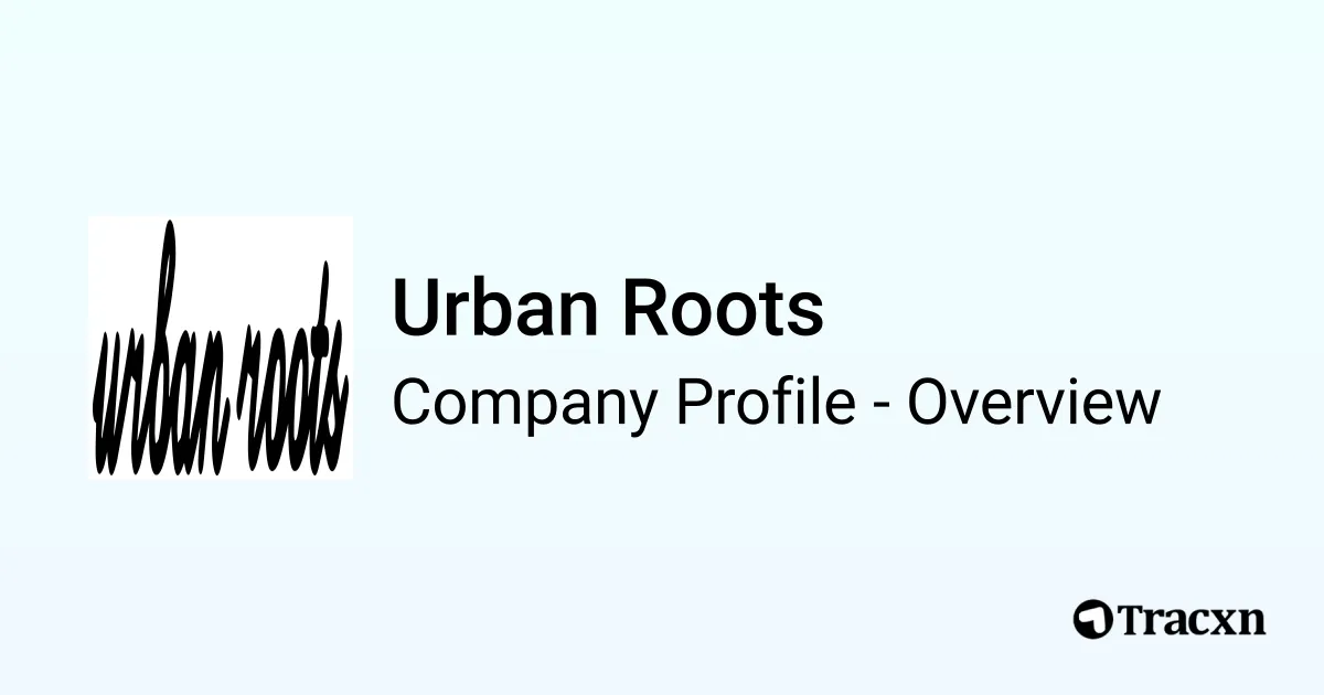 Urban Roots - 2026 Company Profile & Competitors - Tracxn