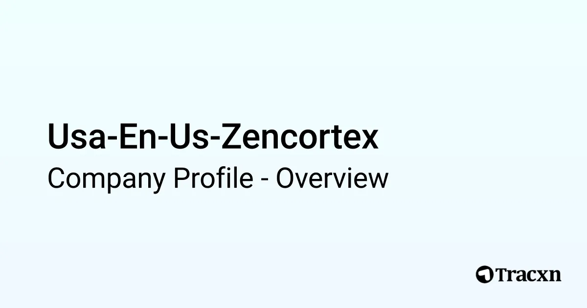 Zencortex Logo Usa-En-Us-Zencortex - 2025 Company Profile - Tracxn