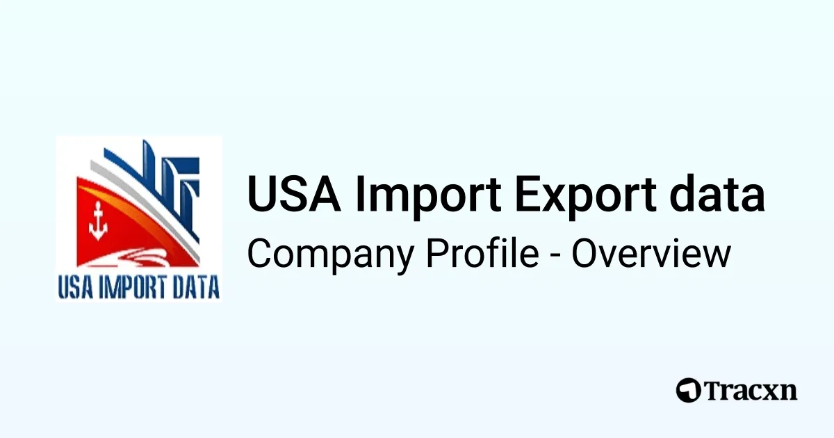 USA Import Export data - 2026 Company Profile, Team & Competitors - Tracxn
