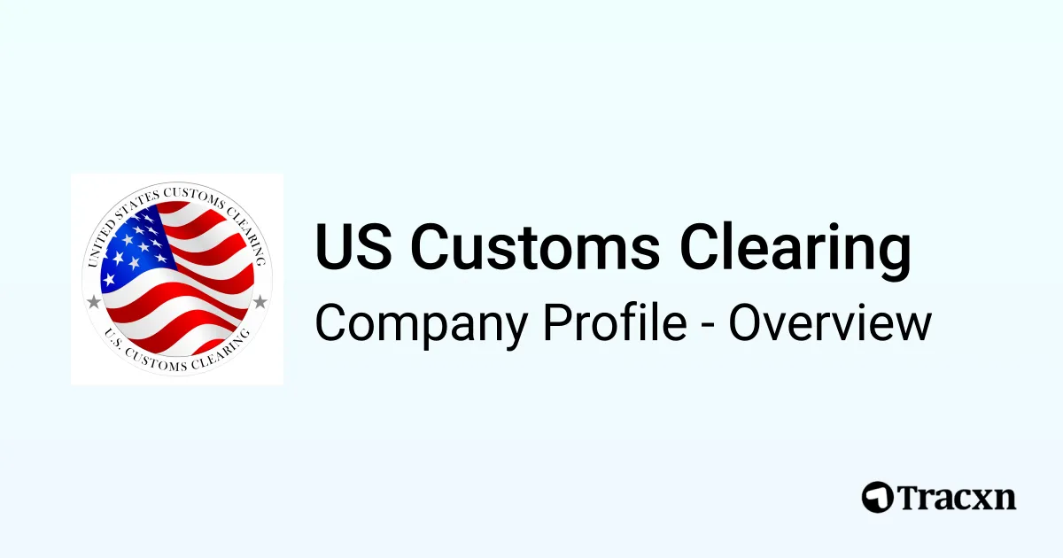 US Customs Clearing - 2026 Company Profile & Competitors - Tracxn