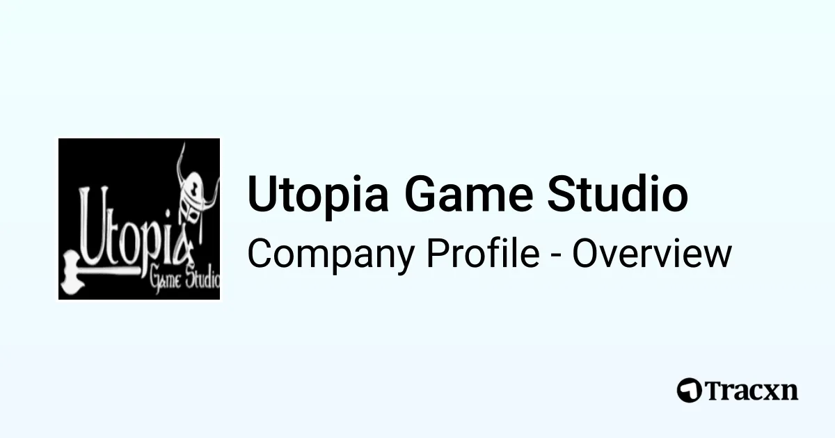 Utopia Game Studio - 2026 Company Profile, Team & Competitors - Tracxn