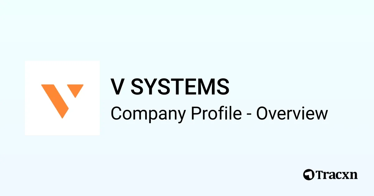 V SYSTEMS - 2026 Company Profile, Team, Funding & Competitors - Tracxn