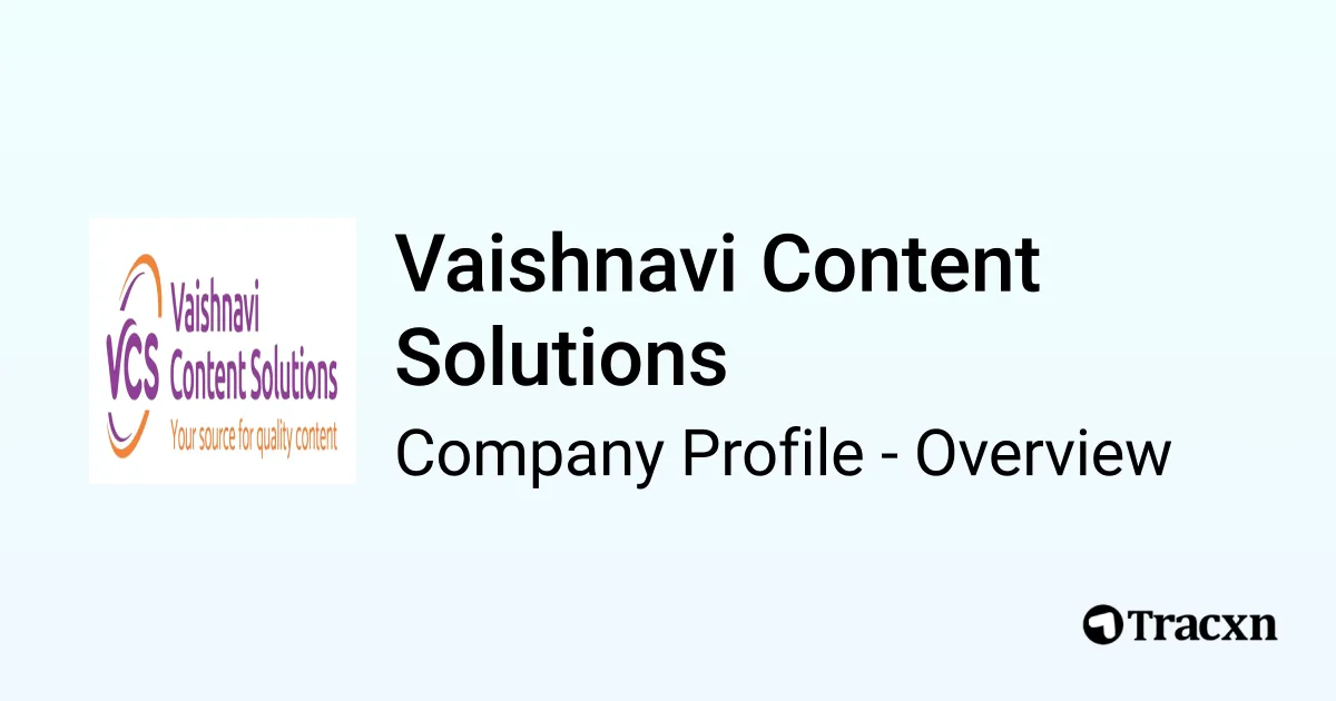 Vaishnavi Content Solutions - 2026 Company Profile & Competitors - Tracxn