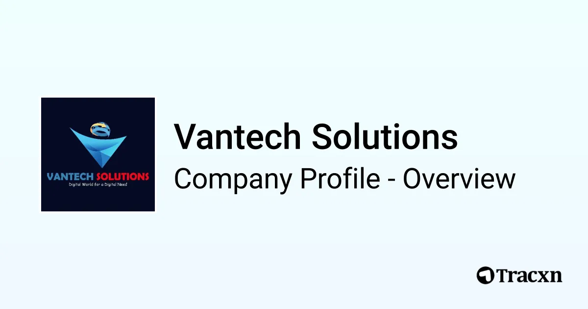 Vantech Solutions - 2026 Company Profile, Team & Competitors - Tracxn