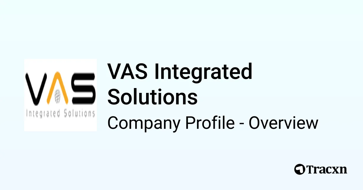 VAS Integrated Solutions - 2026 Company Profile, Team, Funding ...