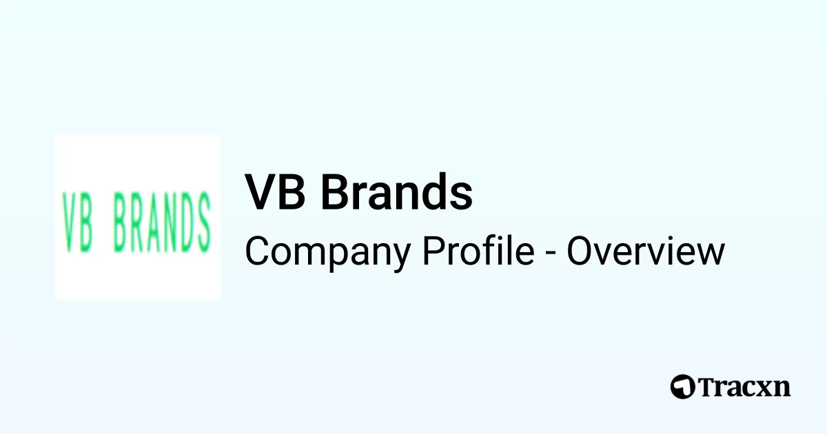 VB Brands - 2026 Company Profile & Competitors - Tracxn