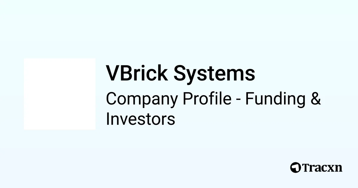 Vbrick Question And Answer Examples VBrick Systems - 2025 Funding Rounds & List of Investors - Tracxn