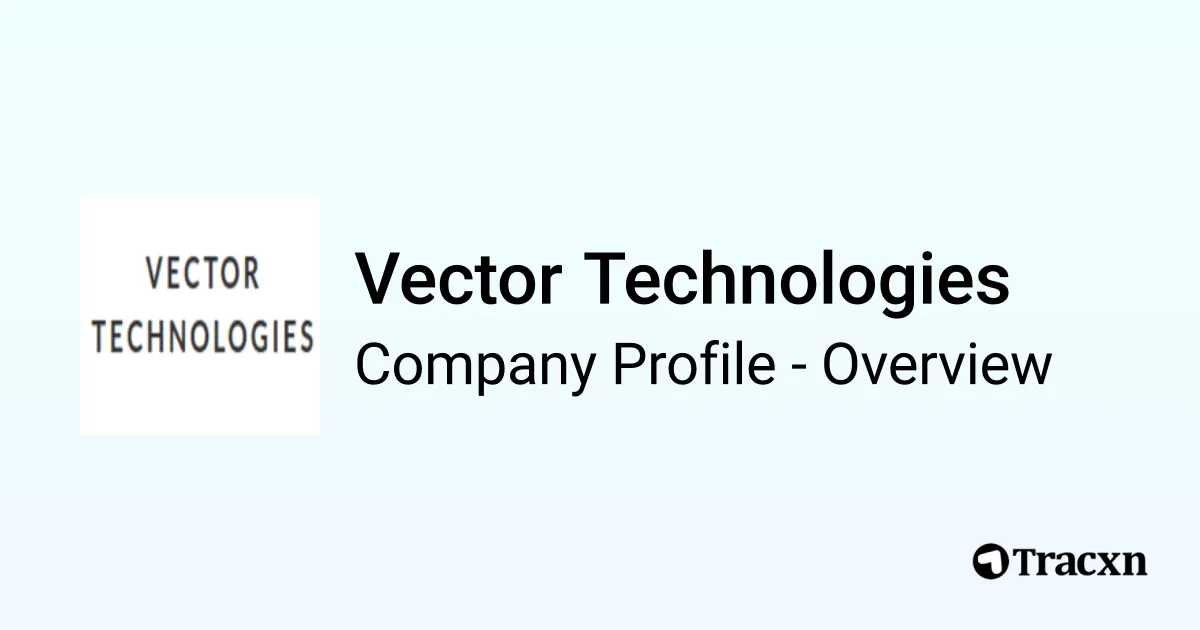 Vector Technologies - 2026 Company Profile & Competitors - Tracxn
