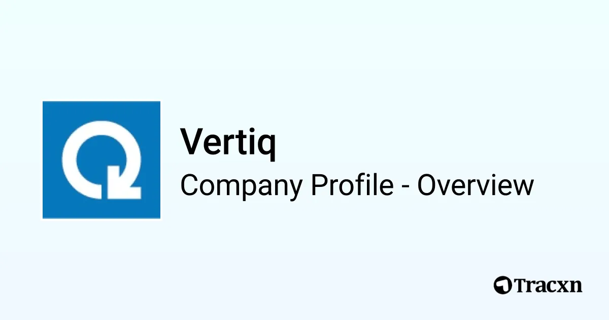 Vertiq Vertiq - 2026 Company Profile, Team, Funding & Competitors - Tracxn
