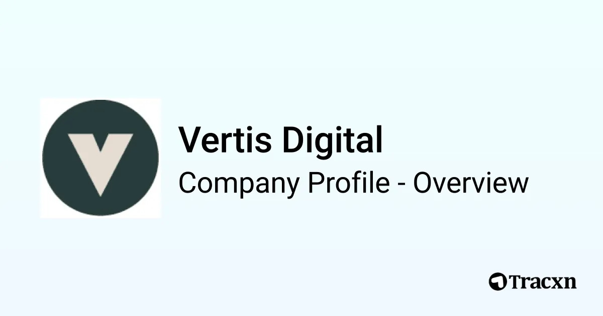 Vertis Digital - 2025 Company Profile & Competitors - Tracxn