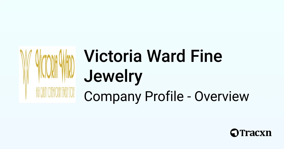 Victoria Ward Fine Jewelry - 2026 Company Profile - Tracxn