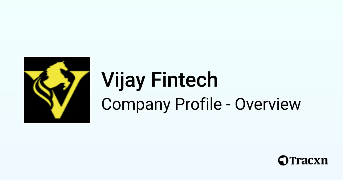 Vijay Fintech - 2026 Company Profile & Competitors - Tracxn