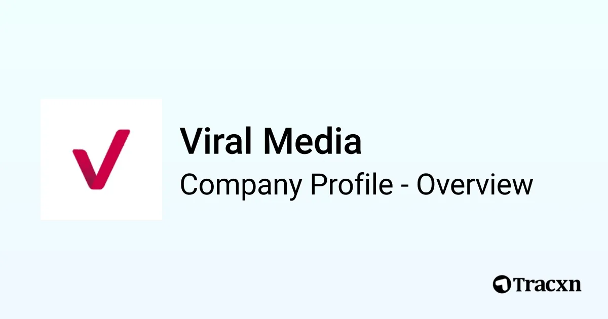 Viral Media - 2026 Company Profile & Competitors - Tracxn