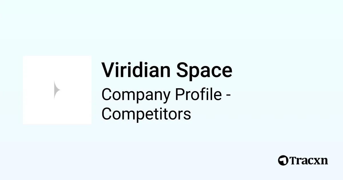 Viridian Space 46 Competitors and alternatives in Jul 2024 Tracxn