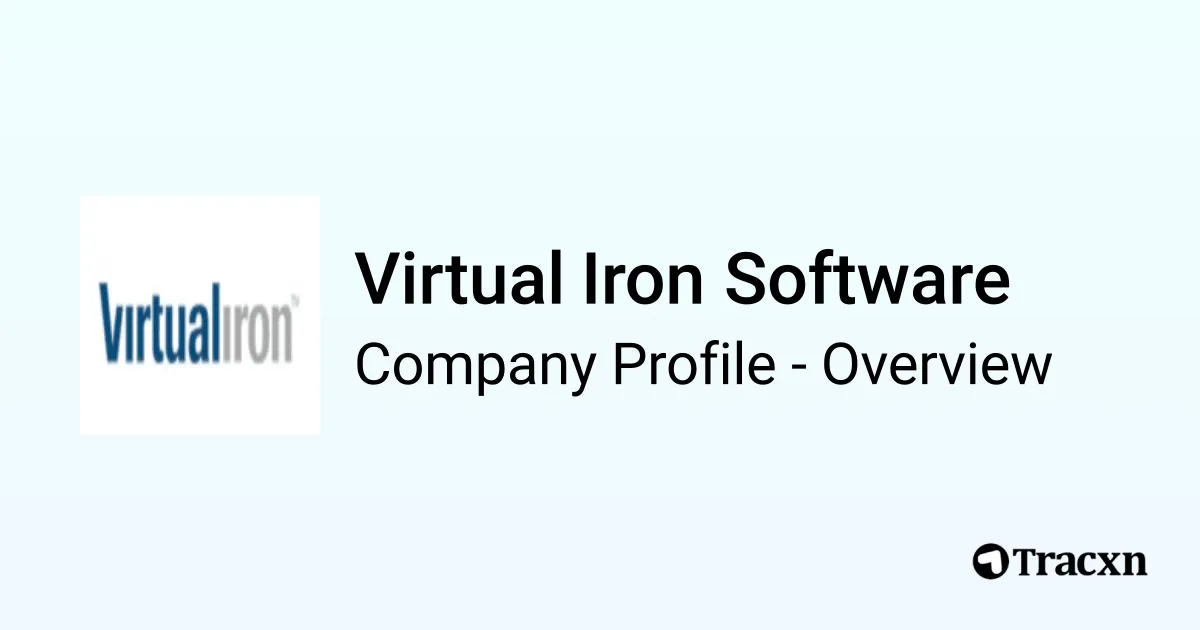 Virtual Iron Software - 2026 Company Profile, Team, Funding ...