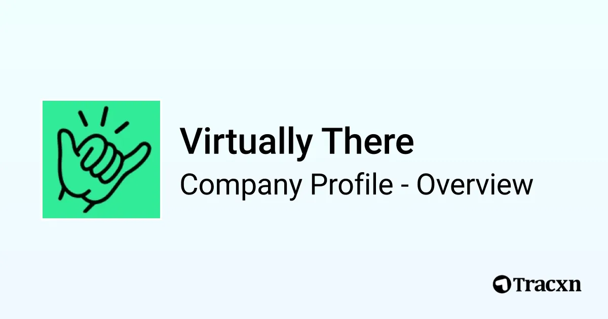 Virtually There - 2026 Company Profile, Competitors & Financials - Tracxn