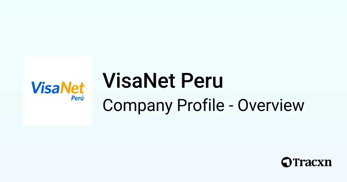 VisaNet Peru - 2025 Company Profile, Team & Competitors - Tracxn