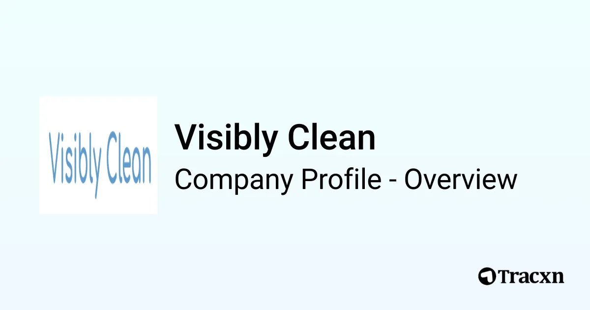 Visibly Clean - 2025 Company Profile & Competitors - Tracxn