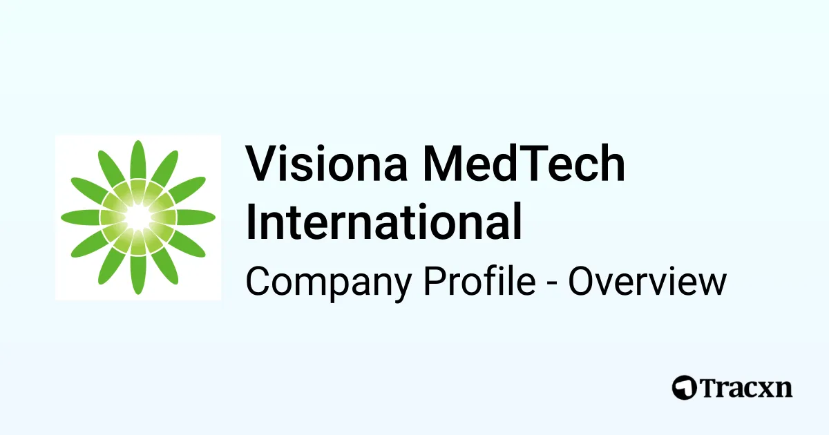 Visiona Visiona MedTech International - 2026 Company Profile & Competitors - Tracxn