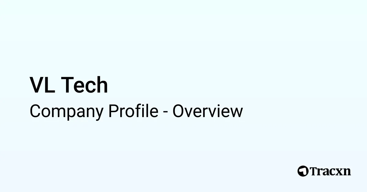 VL Tech - 2026 Company Profile & Competitors - Tracxn