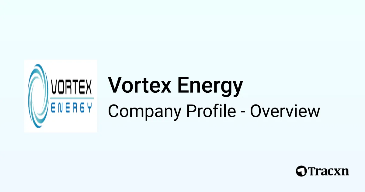 Vortex Energy - 2026 Company Profile, Team, Funding & Competitors - Tracxn