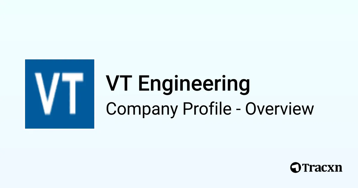 VT Engineering - 2026 Company Profile & Competitors - Tracxn