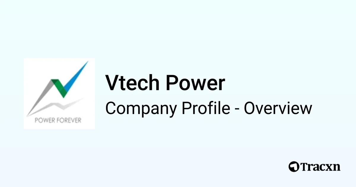 Vtech Power - 2026 Company Profile & Competitors - Tracxn
