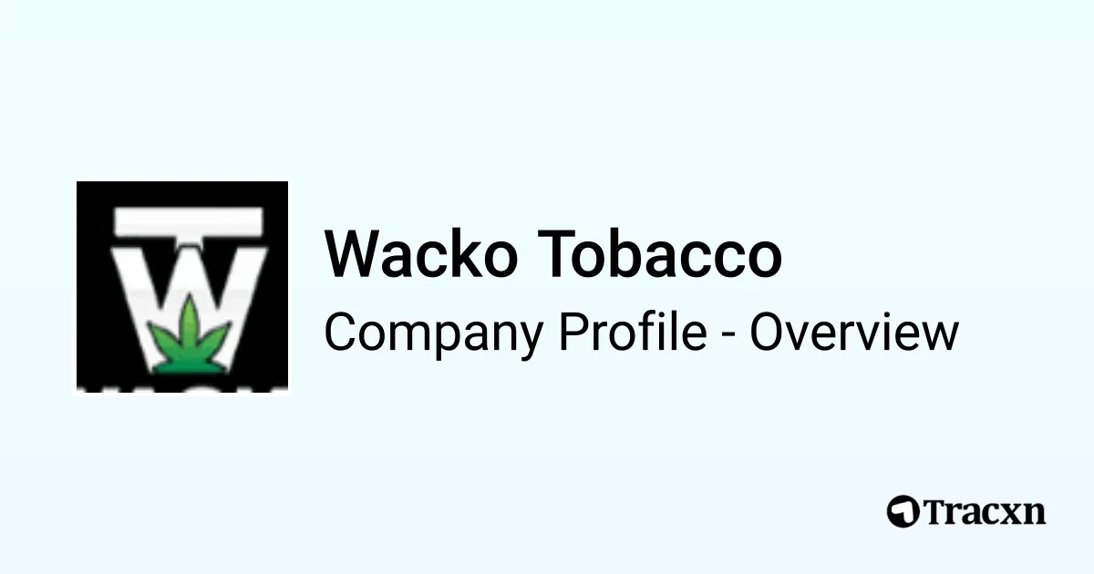 tobacco is wacko Wacko Tobacco - 2026 Company Profile & Competitors