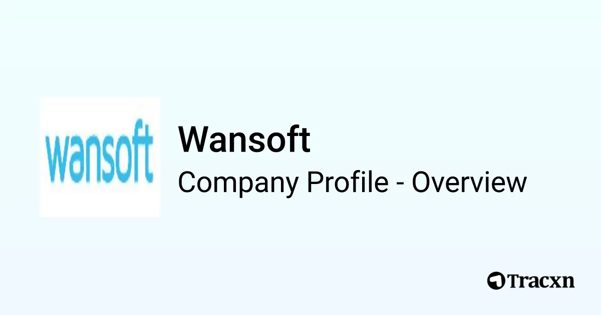 Wansoft - 2026 Company Profile & Competitors - Tracxn