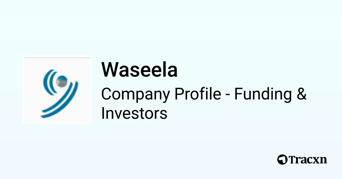 Waseela Raffie Waseela - 2025 Funding Rounds & List of Investors - Tracxn