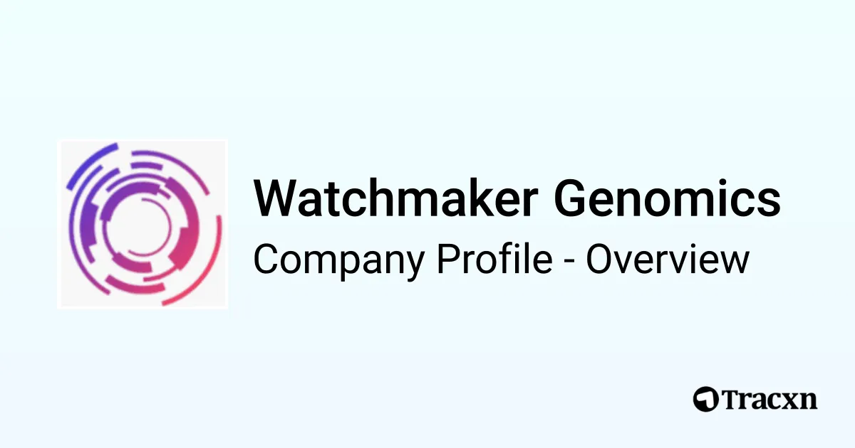 Watchmaker Genomics - 2026 Company Profile, Team, Funding & Competitors ...