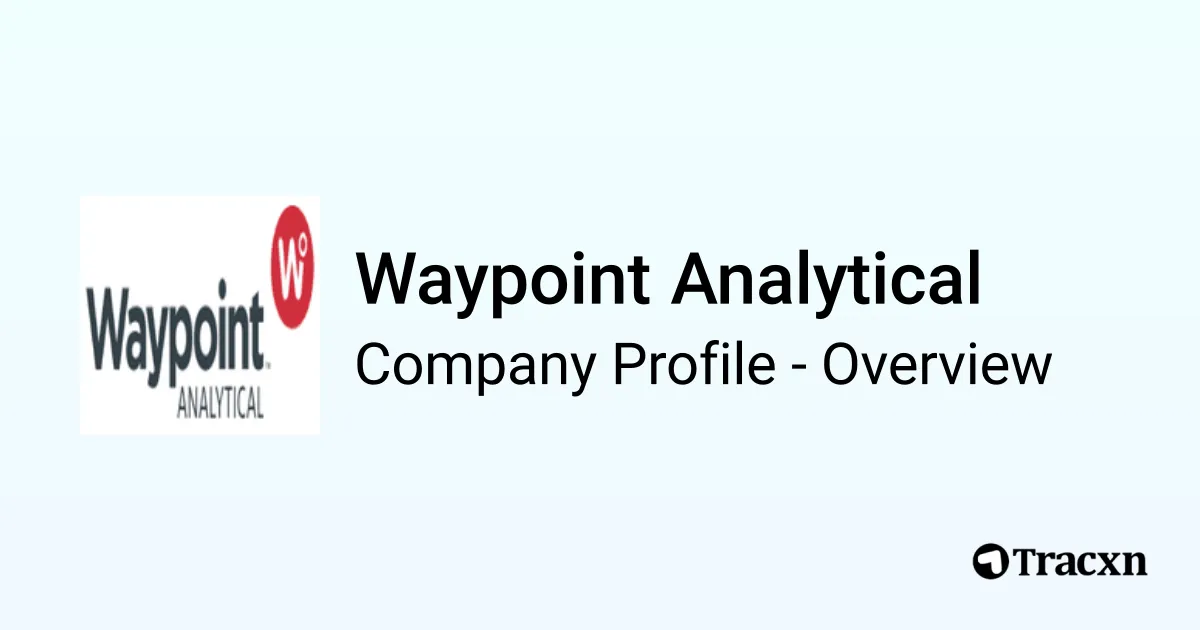 Waypoint Analytical Waypoint Analytical - 2026 Company Profile & Competitors - Tracxn