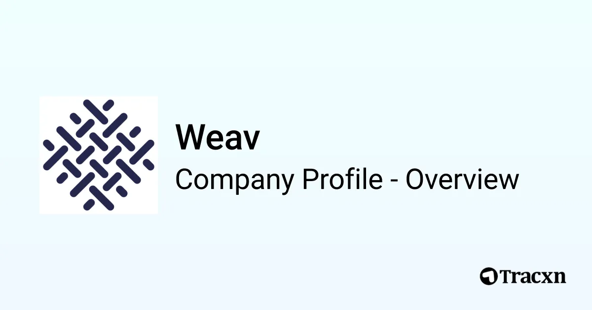 Weav - 2026 Company Profile, Team, Funding & Competitors - Tracxn