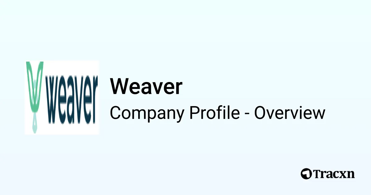 Weaver - 2025 Company Profile & Competitors - Tracxn