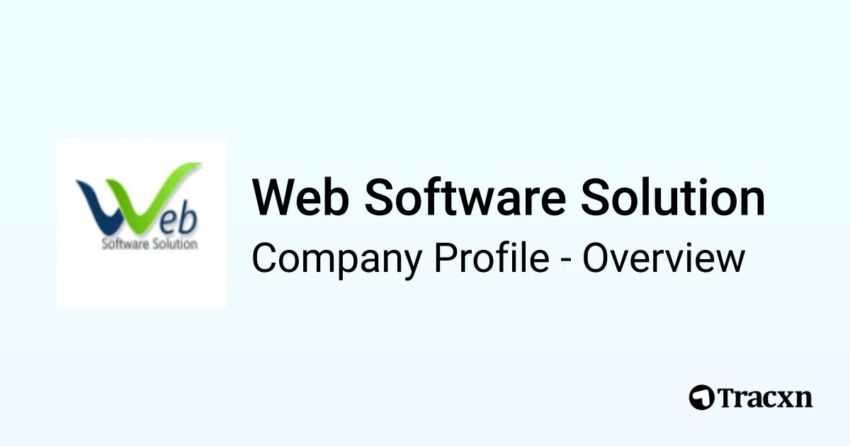Web Software Solution - 2026 Company Profile & Competitors - Tracxn