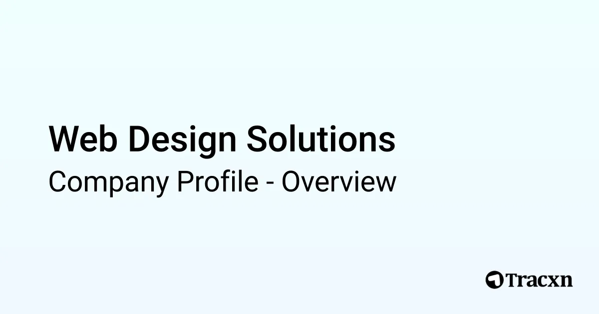 Web Design Solutions - 2026 Company Profile & Competitors - Tracxn