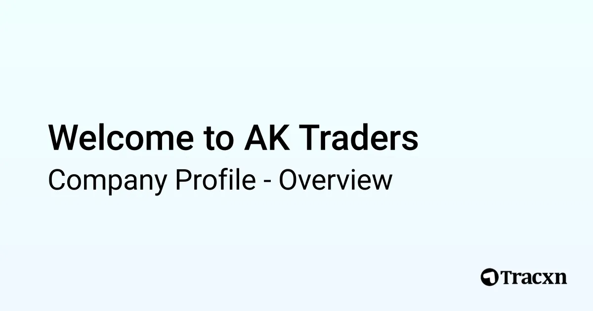 Welcome to AK Traders - 2026 Company Profile & Competitors - Tracxn