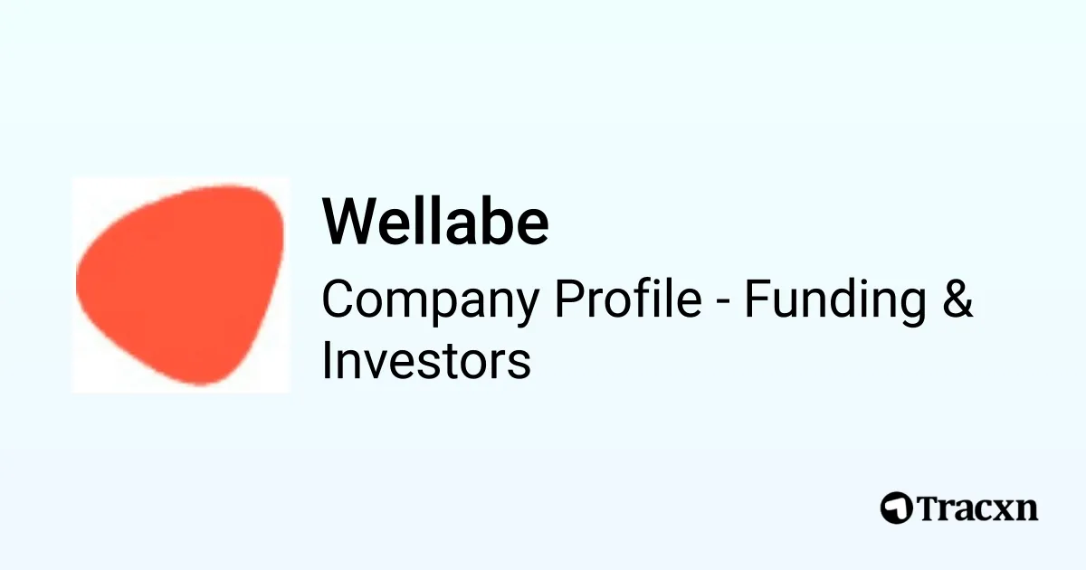 Wellabe Rounds Wellabe - 2026 Funding Rounds & List of Investors - Tracxn