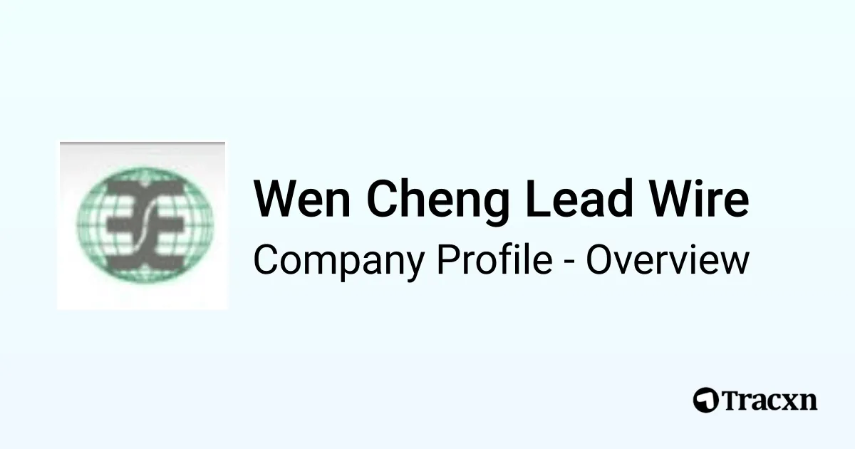 Wen Cheng Lead Wire - 2026 Company Profile & Competitors - Tracxn