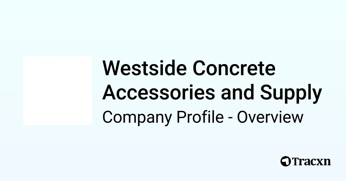 Westside Concrete Accessories and Supply Company Profile Tracxn