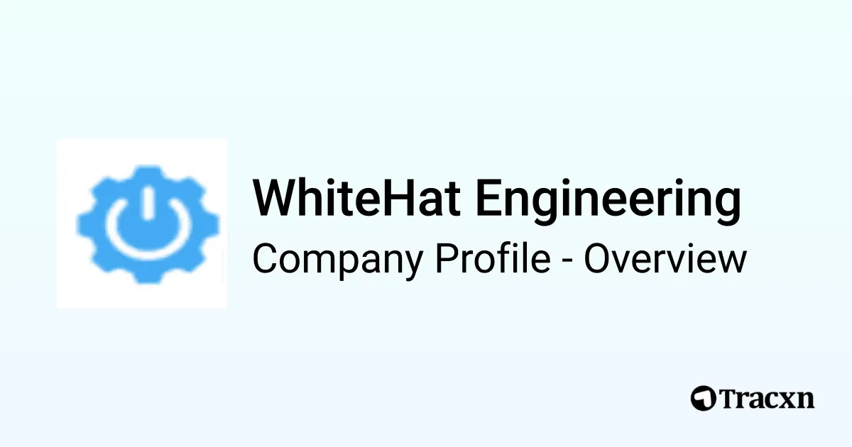 WhiteHat Engineering - 2026 Company Profile & Competitors - Tracxn