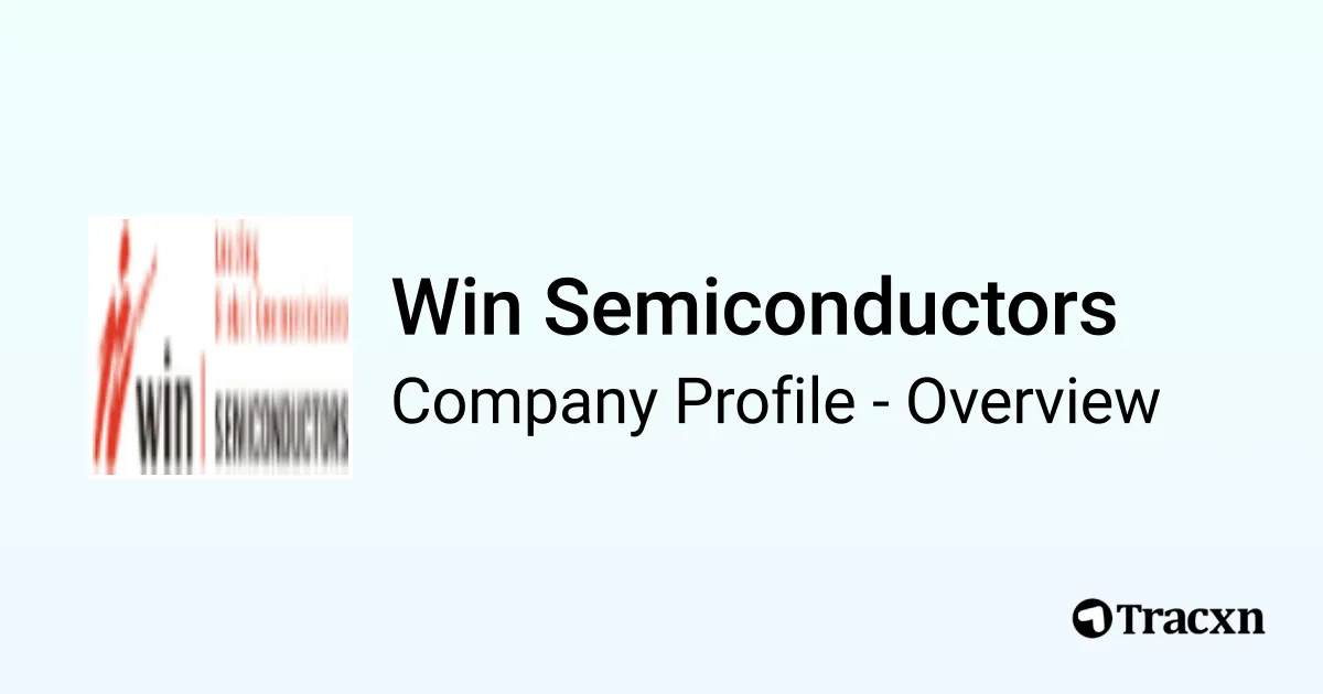 Win Semiconductors - 2026 Company Profile, Team, Funding & Competitors ...
