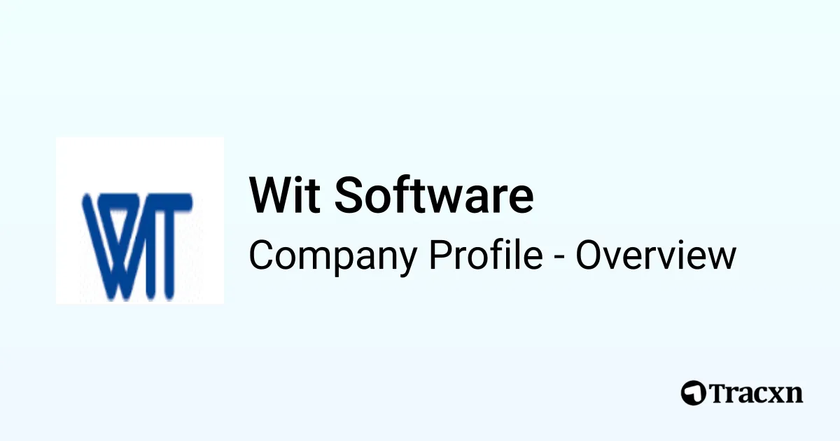 Wit Software - 2026 Company Profile & Competitors - Tracxn