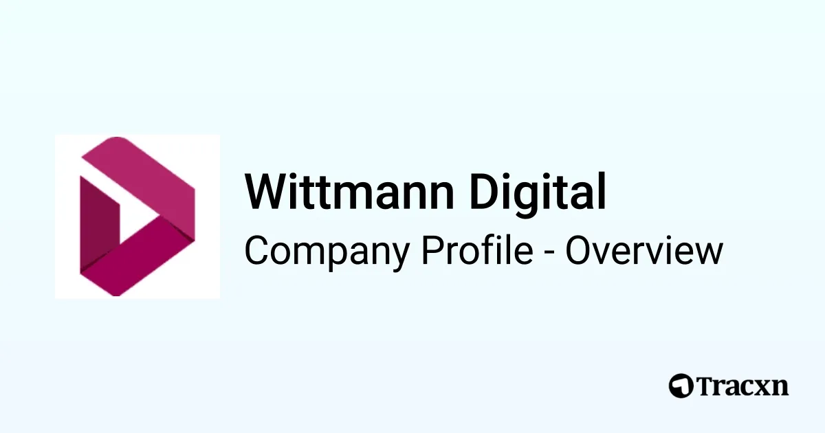 Wittmann Digital - 2026 Company Profile, Team & Competitors - Tracxn