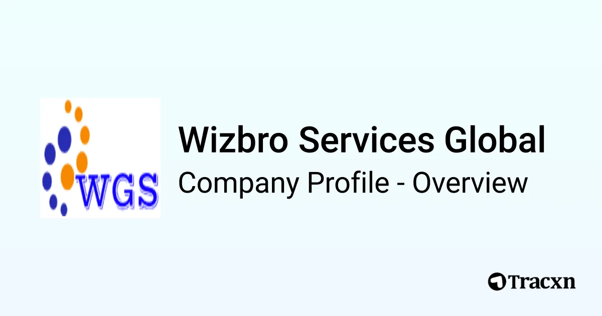 Wizbro Services Global - 2026 Company Profile & Competitors - Tracxn