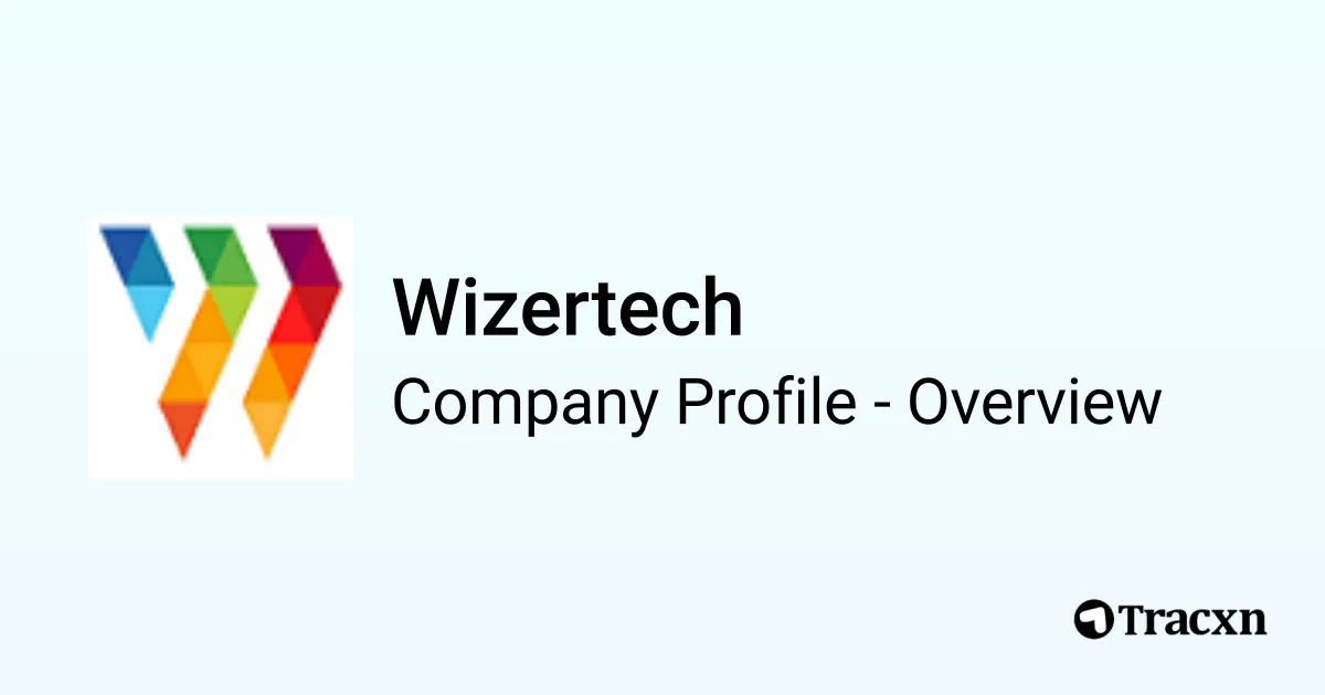 Wizertech - 2026 Company Profile, Team, Competitors & Financials - Tracxn