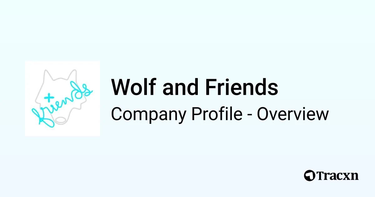 Wolf and Friends - 2026 Company Profile, Team & Funding - Tracxn