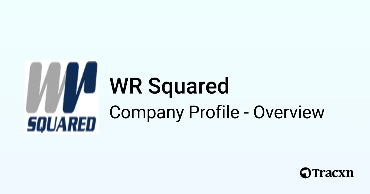 WR Squared - 2026 Company Profile, Competitors & Financials - Tracxn