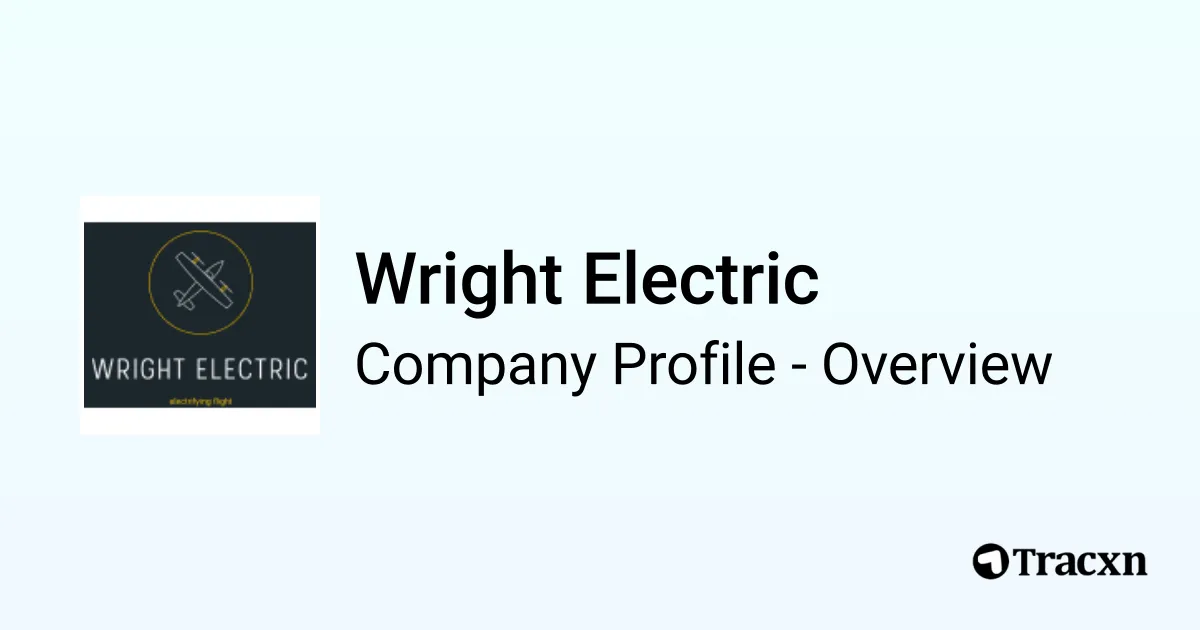 Wright Electric - 2025 Company Profile, Team, Funding & Competitors ...